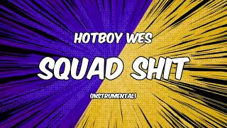 Hotboy Wes - Squad Shit [Instrumental]