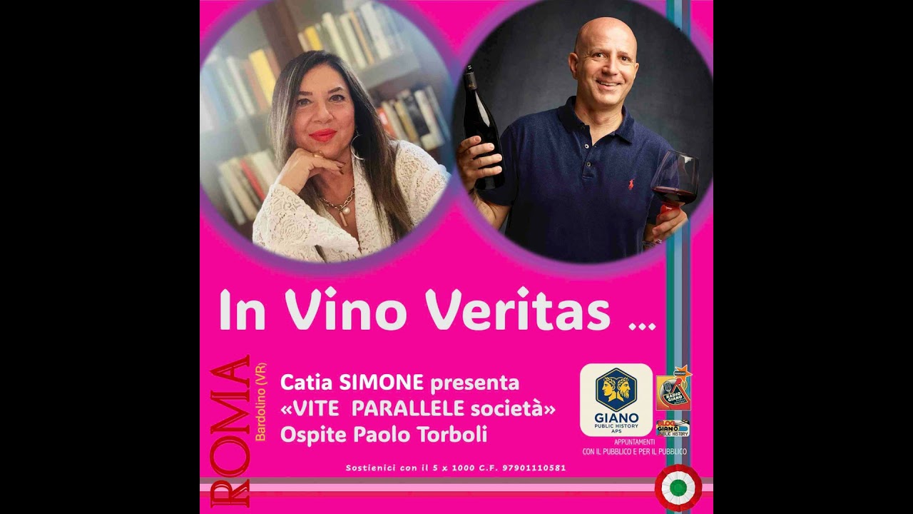 In Vino Veritas … Catia SIMONE presenta: «VITE  PARALLELE società» Ospite Paolo TORBOLI