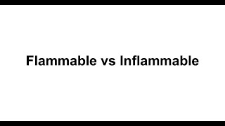 Confusing Word Pairs :  Flammable Vs Inflammable