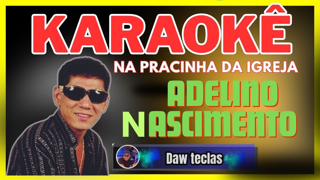 Karaokê- Na Pracinha Da Igreja- Adelino Nascimento