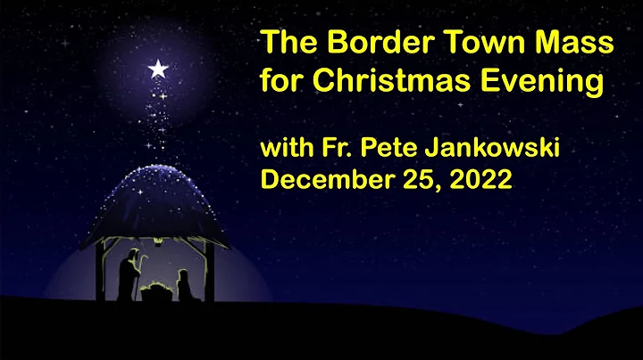 Evening Mass for Christmas at the Border Town Pari...