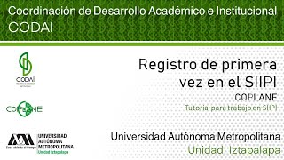 REGISTRO DE PRIMERA VEZ EN EL SIIPI. Tutoriales COPLANE UAMI. Sistemas de información institucional