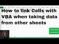 How to link Cells with VBA when taking data from other sheets