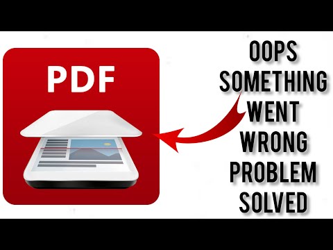 Solve PDF Scanner App "Oops Something Went Wrong Please Try Again Later" Problem|| Rsha26 Solutions