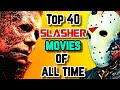 Top 40 slasher movies of all time  the risk taking cinema that flourished horror genre