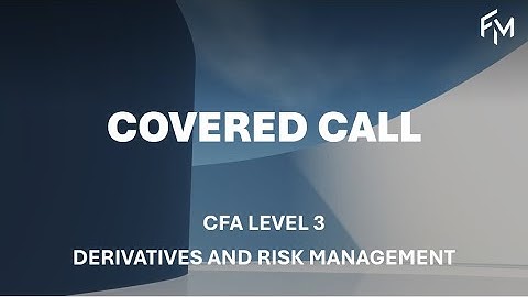 CFA Level 3 | Derivatives: Covered Call