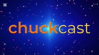 G4p TV's ChuckCast - New Opening Sequence, Transition & Closing Sequence (January 8, 2025)