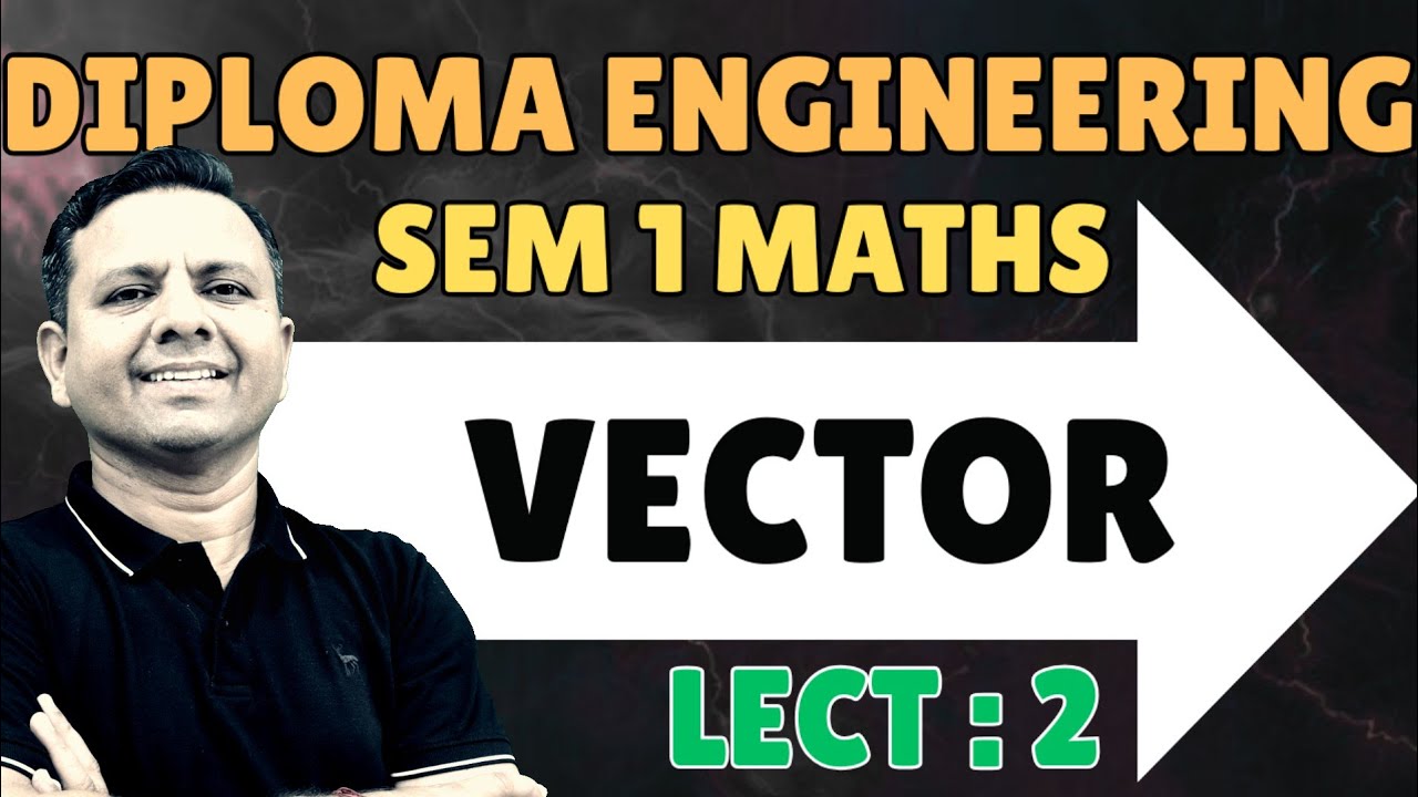 DIPLOMA SEM 1 MATHEMATICS LECTURE 2 VECTOR | GTU MATHS VECTOR | SEM 1 MATHS VECTORS