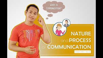 Nature and Process of Communication (MELCs-Based) — Oral Communication for Senior High School
