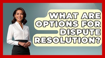 What Are Options For Dispute Resolution? - Consumer Laws For You