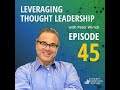 Leveraging thought leadership with peter winick  episode 45  tim sanders