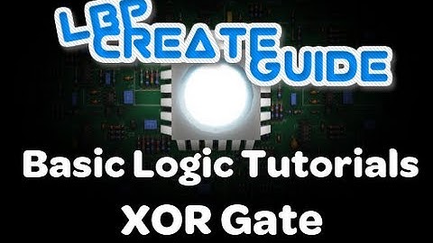 Basic Logic Tutorials 8 - XOR Gate (LBP2)