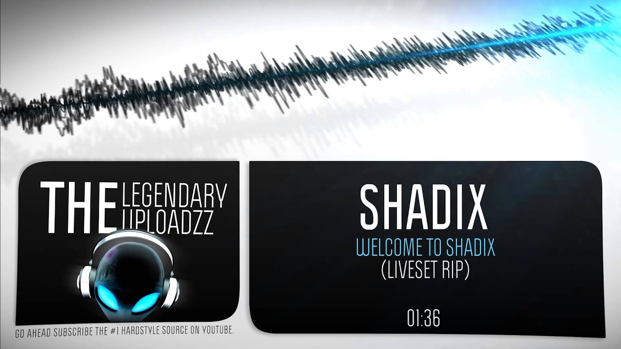 Shadix - Welcome to Shadix (Liveset Rip) [MQ/HQ + HD]
