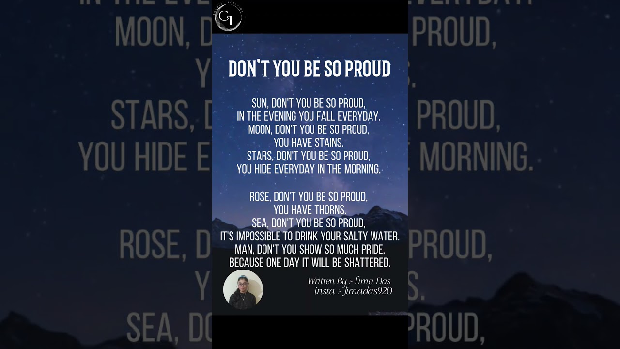 Don't You Be So Proud | Lima Das | Cosmicinception7 | Featuring Writers