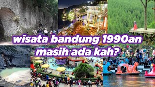 TEMPAT WISATA BANDUNG 1990 AN YANG MASIH ADA SAMPAI SAAT INI