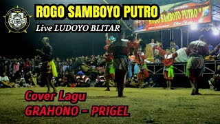 GRAHONO - Prigel Anjarwening | Rogo Samboyo Putro Live Ludoyo Blitar