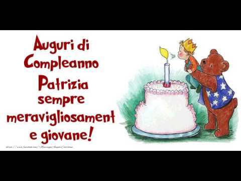 Happy Birthday Patrizia Buon Compleanno Patrizia Youtube