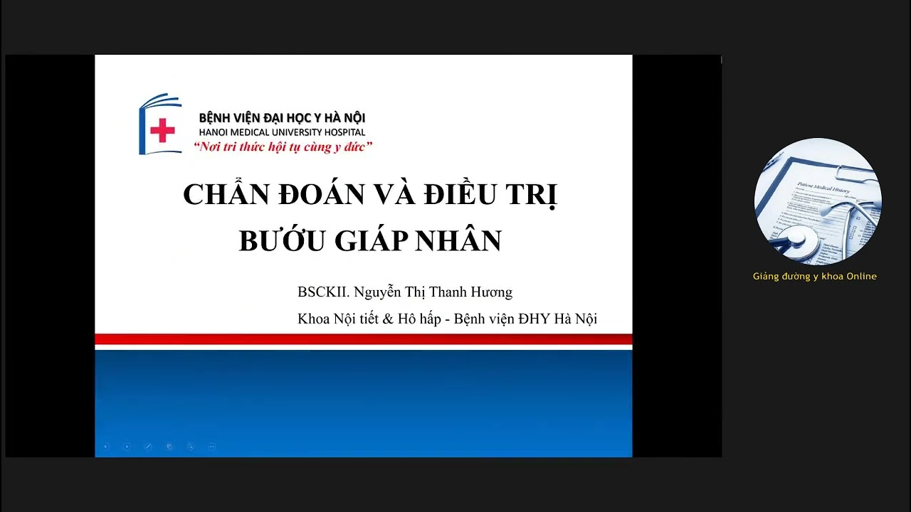 CHẨN ĐOÁN VÀ ĐIỀU TRỊ BƯỚU GIÁP NHÂN | BSCKII. Nguyễn Thị Thanh Hương