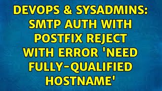 DevOps & SysAdmins: smtp auth with postfix reject with error 'need fully-qualified hostname' Net Worth