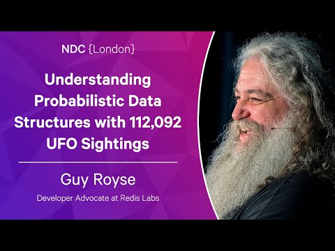 Understanding Probabilistic Data Structures with 112,092 UFO Sightings - Guy Royse - NDC London 2023