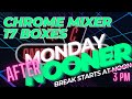 Kc afternooner breaks 23 chrome 17 box mixer20 blaster mixer