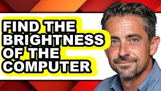 How to Find the Brightness of the Computer (updated) screenshot 4