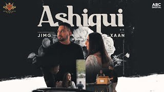 ASHIQUI - JIMG feat. XAAN (Official Music Video)