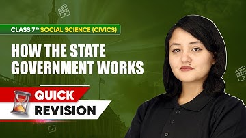 Class 7 Civics | Chapter-wise Quick Revision | How the State Government Works Chapter 3