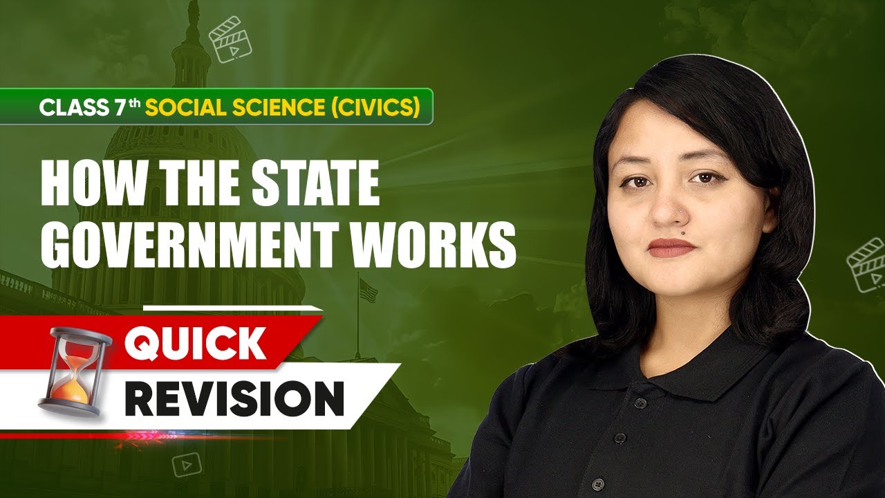 Class 7 Civics | Chapter-wise Quick Revision | How the State Government Works Chapter 3