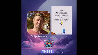 Middle Grade Fantasy Author Interview: Chip Reeves on The Authentic Imaginings of Oscar White