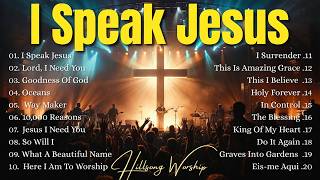 I Speak Jesus ~ Collection of Worship Songs from Hillsong Worship – The Best of Praise