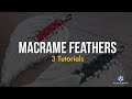 3 Macrame Feather Tutorials | Simple and Advanced Patterns