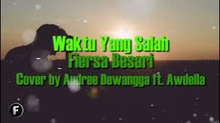 Waktu Yang Salah - Fiersa Besari cover by Audree Dewangga ft. Awdella (Lirik)