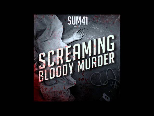 Sum 41 (Screaming Bloody Murder) - What Am I To Say class=