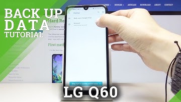 How to Perform Google Backup in LG Q60 – Save / Copy Files