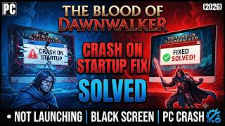 The Blood of Dawnwalker Crash on Startup Fix (2026) | Not Launching, Black Screen & PC Crash Solved