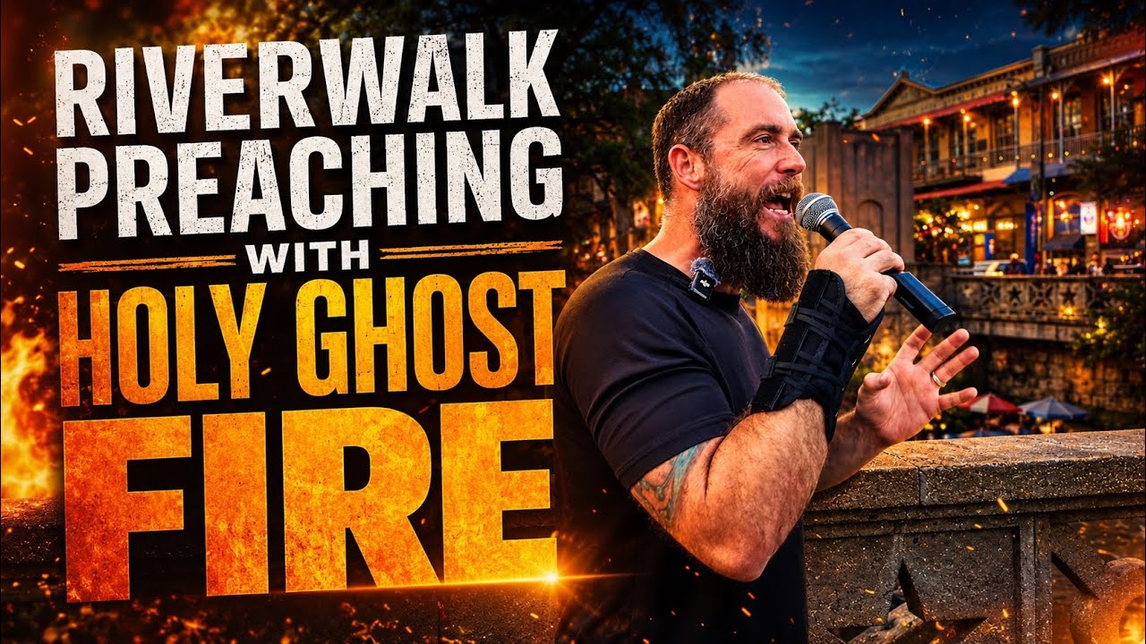 Riverwalk preaching with Holy Ghost Fire and Passion