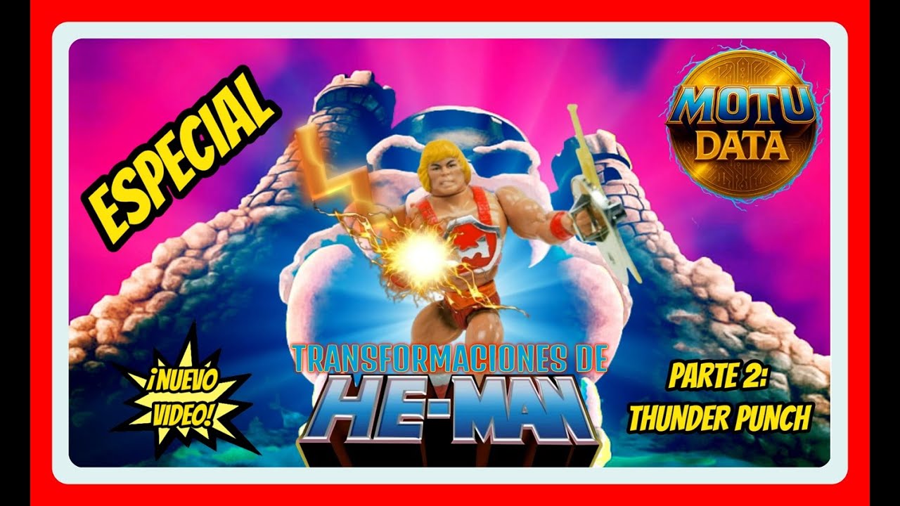ESPECIAL, Transformaciones de HE-MAN parte 2: THUNDER PUNCH