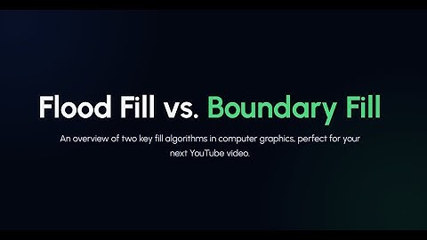 Flood Fill & Boundary Fill Algorithms: Working & 4/8 Connectivity