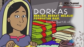 DORKAS: Menjadi berkat melalui perbuatan baik (Kisah para rasul 9:35-43). SERI Cerita Alkitab Anak