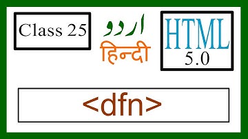 dfn tag in html 5 in Urdu-hindi Class 25 | definition tag in html5.2