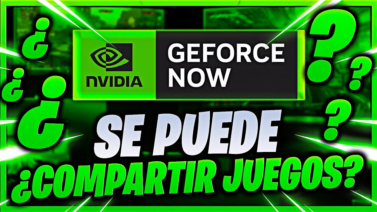 Como COMPARTIR JUEGOS en GEFORCE NOW