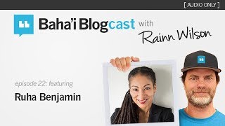 Baha'i Blogcast with Rainn Wilson - Episode 22: Ruha Benjamin
