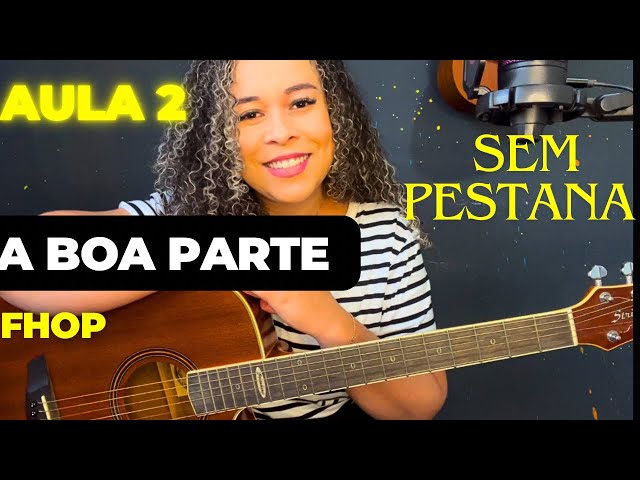 A boa parte 2-Fhop- Aula violão class=