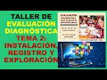 Soy Docente: TALLER DE EVALUACIÓN DIAGNÓSTICA TEMA 2: INSTALACIÓN, REGISTRO Y EXPLORACIÓN