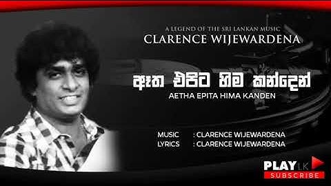 Aetha Epita Hima Kanden (ඈත එපිට හිම කන්දෙන්) - Clarence Wijewardena | Play LK Music | Sinhala songs