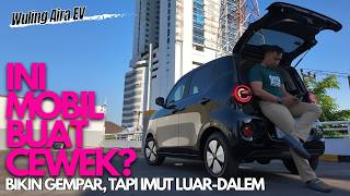 WULING AIRA EV | Mini EV baru, makin murah, makin lengkap fitur, tapi terlalu imut?