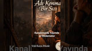 Adı Konmaz Bir Sızı - Suskun Bir Sevdanın Türküsü|Veli Kaya| 2025 Yeni Shorts Tanıtım 