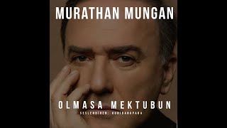 Murathan Mungan - Olmasa Mektubun