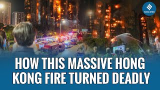 Hong Kong Fire Latest Update: How the High-Rise Blaze Spread So Quickly | Death Toll Rises